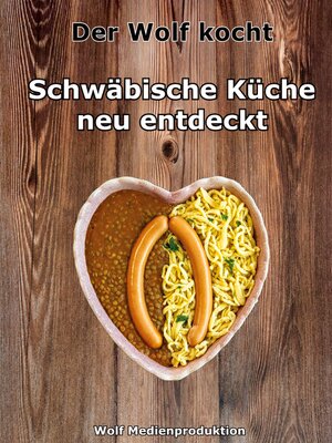 cover image of Der Wolf kocht--Schwäbische Küche neu entdeckt
